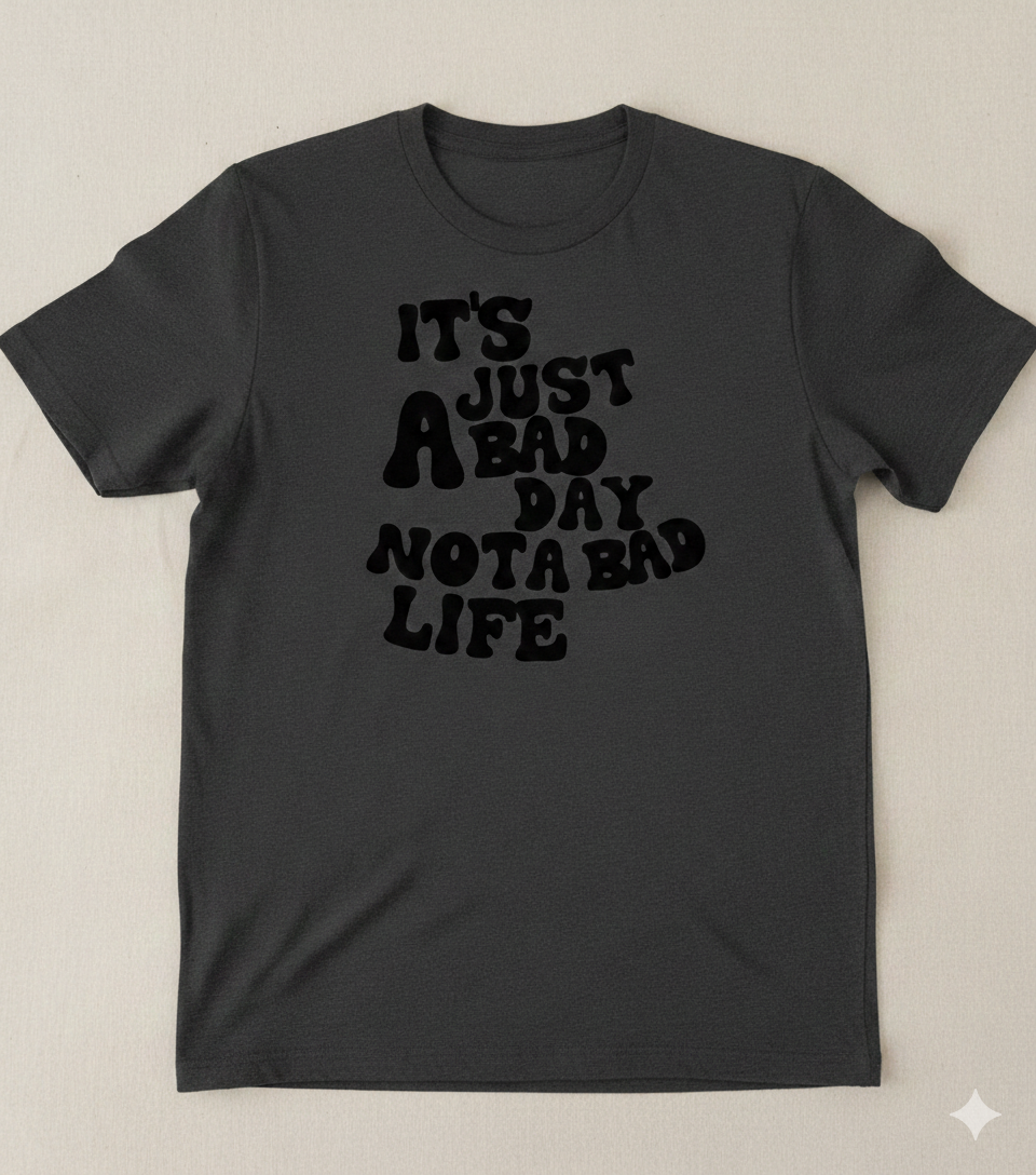 Bad Day Not Life Graphic Tee