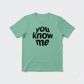 You know me T Shirt
