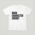 Main Character Energy T Shirt